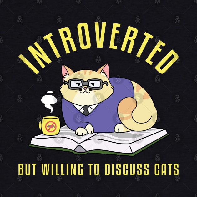 Introverted But Willing to Discuss Cats by Merch Sloth